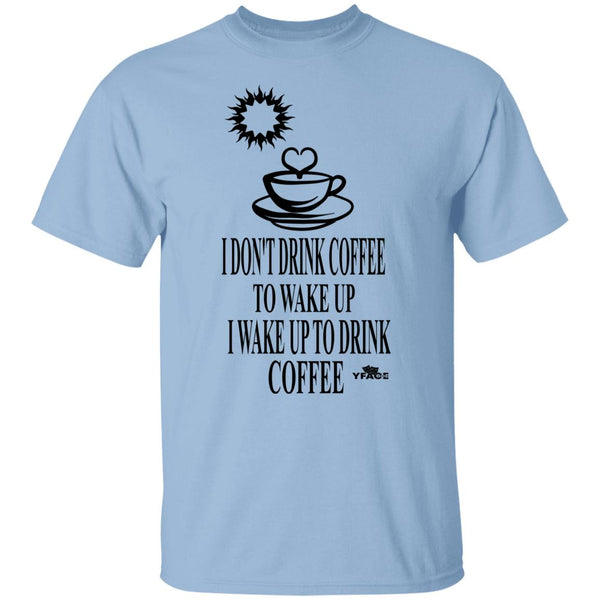 Wake Up To Drink Coffee Men T-Shirt