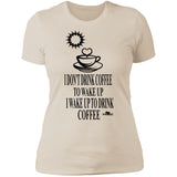 Wake Up To Drink Coffee Ladies T-Shirt(Slim Fit)