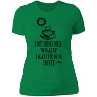 Wake Up To Drink Coffee Ladies T-Shirt(Slim Fit)