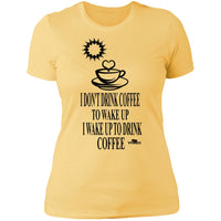 Wake Up To Drink Coffee Ladies T-Shirt(Slim Fit)