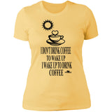 Wake Up To Drink Coffee Ladies T-Shirt(Slim Fit)