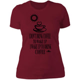 Wake Up To Drink Coffee Ladies T-Shirt(Slim Fit)